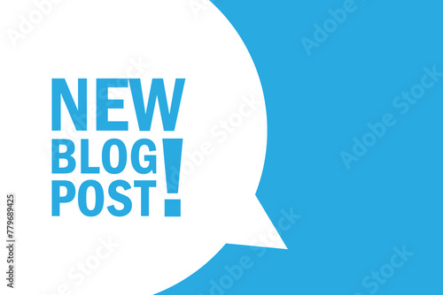 New blog post speech bubble banner. Banner for business, marketing and advertising. Vector illustration.