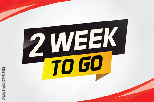 2 week to go word concept vector illustration and 3d style for use landing page, template, ui, web, mobile app, poster, banner, flyer, background, gift card, coupon

