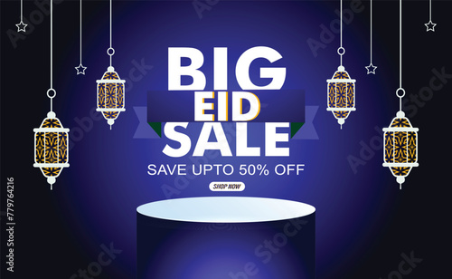 "Big Eid Sale" Save up to 50% off design with lanterns, a podium, and stars on a blue background. Eid big Sale Vector illustration for Eid sale, posters, and banners. EPS Format.