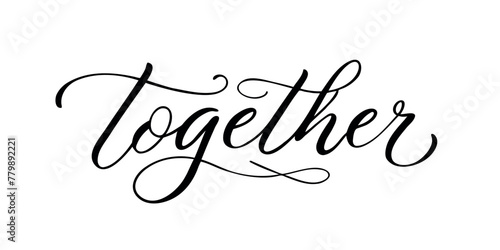 Together - Handwritten text in calligraphic style on a white background. Vector illustration