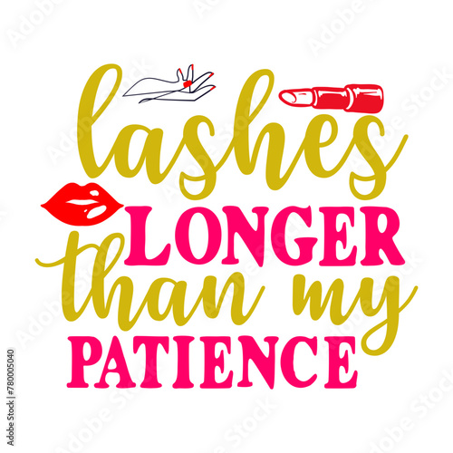Lashes Longer Than My Patience SVG Designs