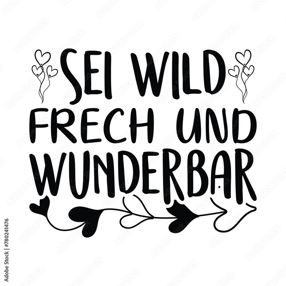 Sei Frech Und Wild Und Wunderbar Schwedisch SEI WILD FRECH UND WUNDERBAR, best friends day, special friend birthday