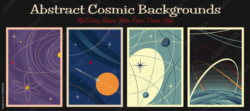 Abstract Cosmic Backgrounds, Mid Century Modern Retro Future Style Posterrs. Planets, Orbits, Stars, Vintage Colors, Aged Texture Pattern 