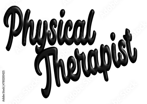 Physical Therapist - black color  name - three-dimensional effect tubular writing - Vector graphics - Word for  presentations, banners, card, prints, cricut, silhouette, sublimation