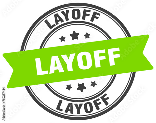 layoff stamp. layoff label on transparent background. round sign
