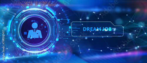 Dream job concept. Business, Technology, Internet and network concept. 3d illustration