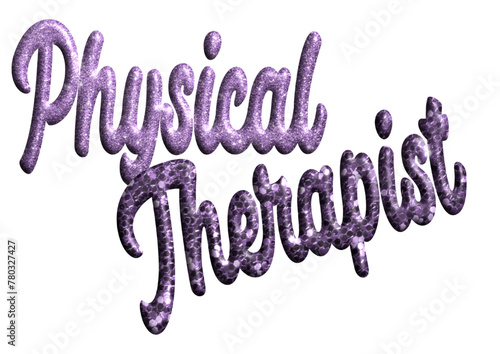 Physical Therapist -Purple glitter color name - three-dimensional effect tubular writing - Vector graphics - Word for presentations, banners, card, prints, cricut, silhouette, sublimation	 