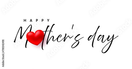 Happy Mothers Day lettering typography text with red heart photo