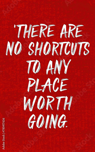 AI generated illustration of a motivational message: There are no shortcuts to any place worth going