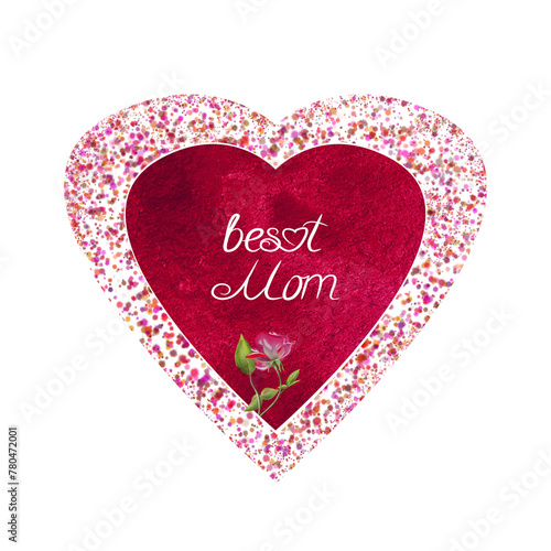 Best Mom,Mother's day heart with colorful blossom .
