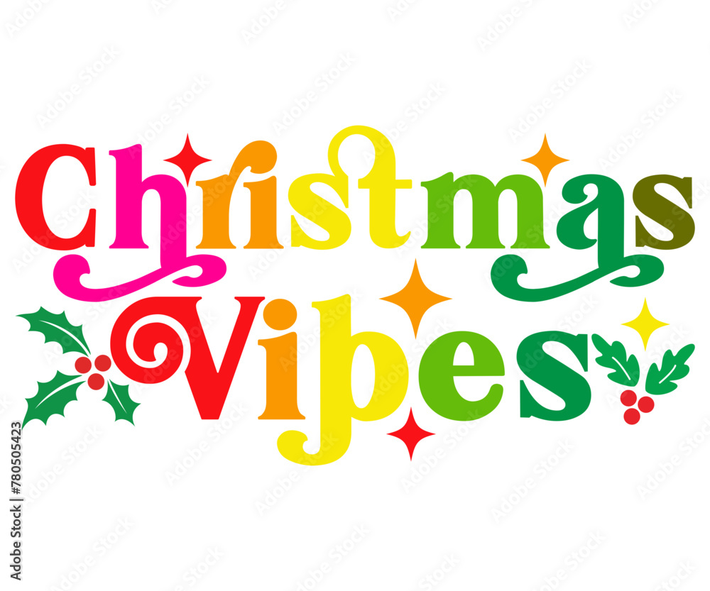 Christmas Vibes T-shirt, Merry Christmas SVG, Funny Christmas Quotes, New Year Quotes, Merry Christmas Saying, Christmas Saying, Holiday T-shirt,Cut File for Cricut

