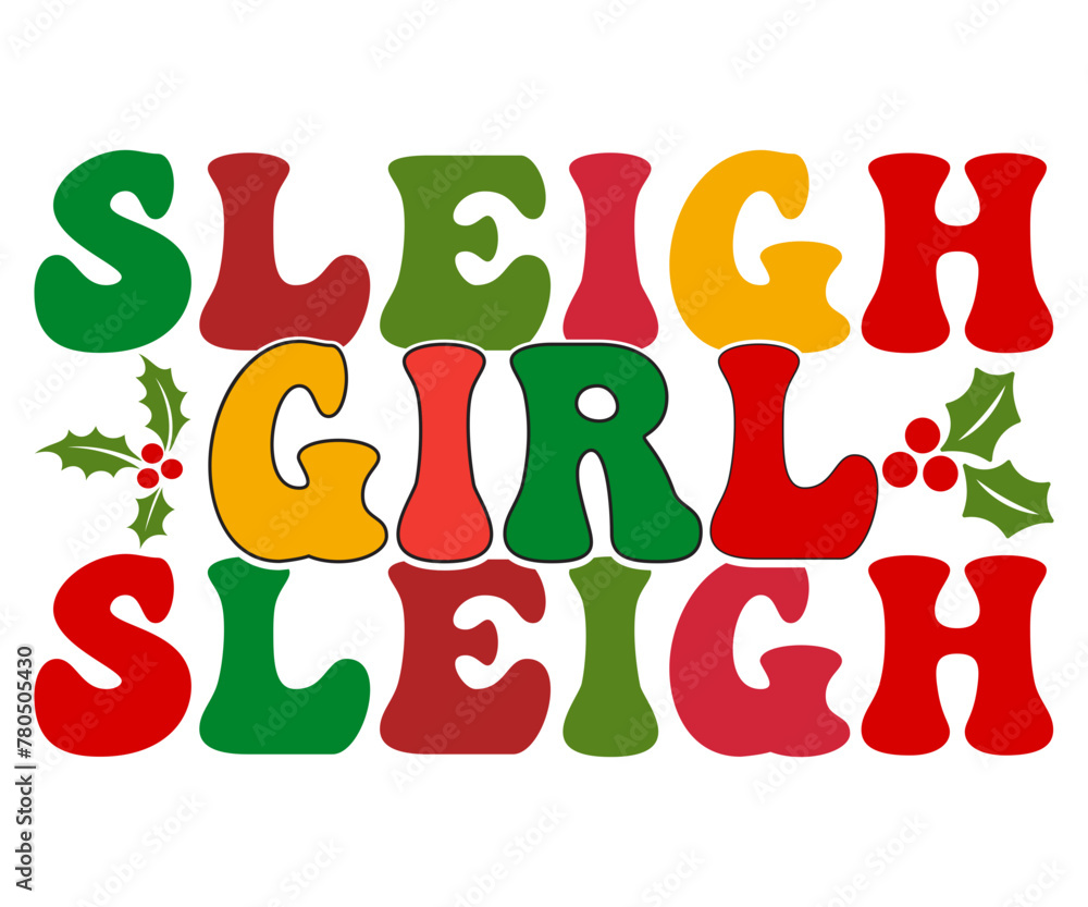 Sleigh Girl Sleigh T-shirt, Merry Christmas SVG, Funny Christmas Quotes, New Year Quotes, Merry Christmas Saying, Christmas Saying, Holiday T-shirt,Cut File for Cricut
