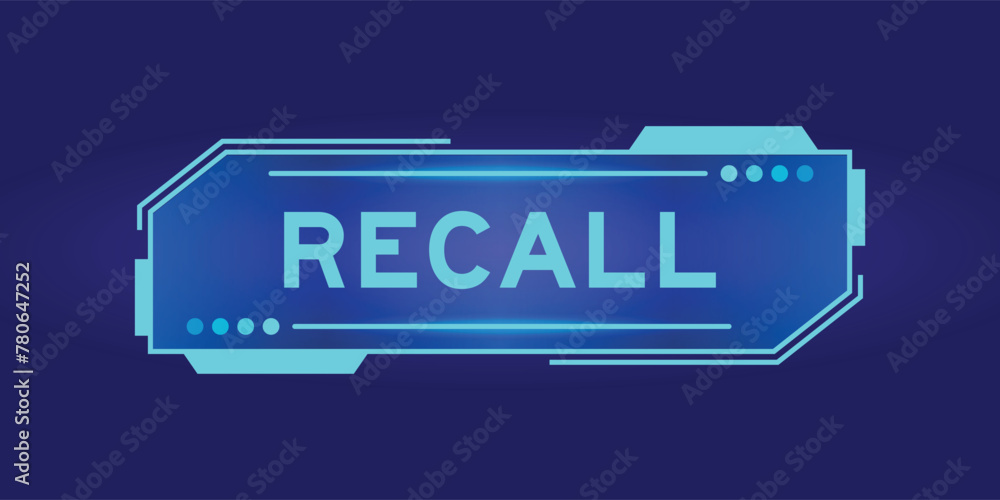 Futuristic hud banner that have word recall on user interface screen on blue background Futuristic hud banner that have word recall on user interface screen on blue background
