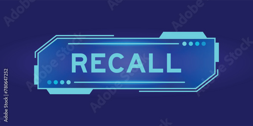 Futuristic hud banner that have word recall on user interface screen on blue background