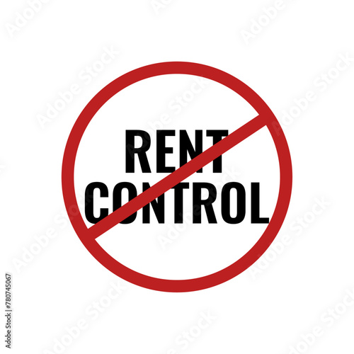 No to rent control, circular sign. Business and finance vector icon.