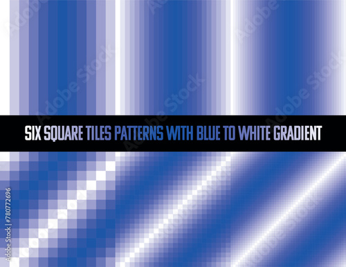 Blue to white gradient in square tiles, seamless vector pattern, monochromatic, collection of six