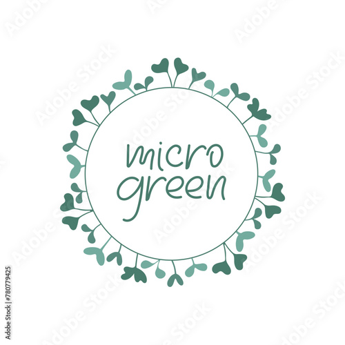 Microgreens label template. Round frame with micro green sprouts and hand lettering. Green doodle illustration. Healthy eating, superfood, vegetarianism concept
