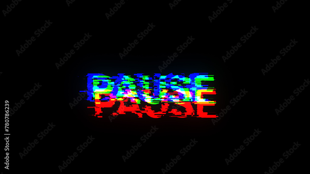 Pause text with screen effects of technological glitches