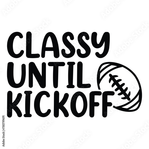 classy until kickoff