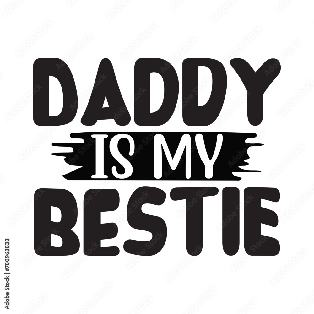 Daddy Is My Bestie SVG Cut File Daddy Is My Bestie SVG Cut File