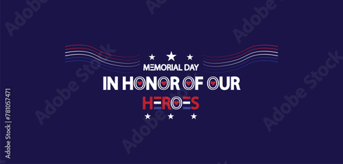 Memorial Day In Honor of Our Heroesh Stylish Design