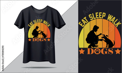 eat sleep walk dogs t shirt design