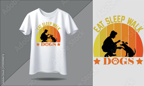 eat sleep walk dogs t shirt design with white mockup
