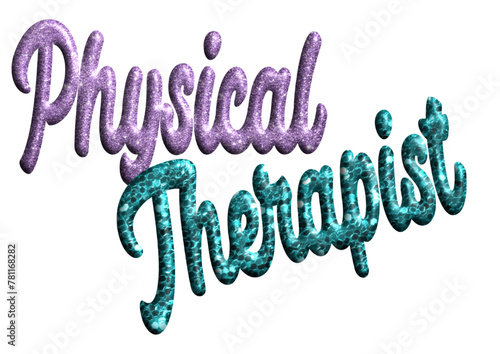 Physical Therapist - Purple and light blue glitter name - three-dimensional effect tubular writing - Vector graphics - Word for presentations, banners, card, prints, cricut, silhouette, sublimation	 