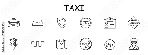 Taxi icon set. ID card, passport, data, phone, call, silhouette, driver, uniform, 24 hour work, steering wheel, sign, traffic light, car. Transportation service concept. Vector line icon.