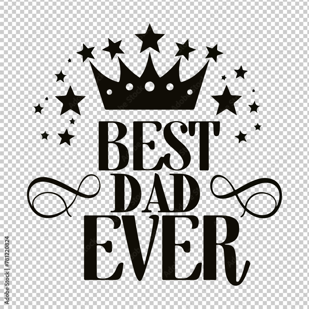 Best Dad Best Dad Ever Tshirt Design