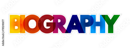 Biography is a detailed description of a person's life, colourful text concept background