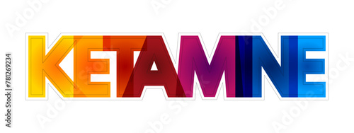 Ketamine is a dissociative anesthetic used medically for induction and maintenance of anesthesia, colourful text concept background
