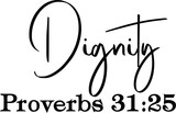 Dignity Proverbs 31:25