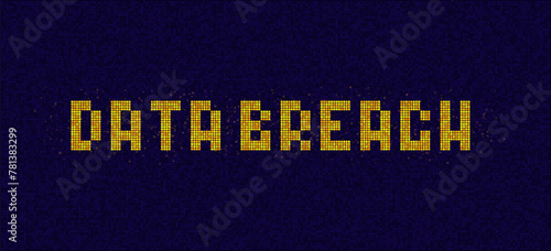 DATA BREACH Words Made from Random Pixels. Data Leak Code. Concept of Password Protected Digital Data. Hacker Attack Database Leak Information. Cyber Security Vector.