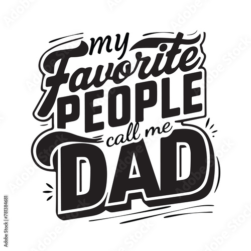 Vector my favorite people call me Dad design.eps
