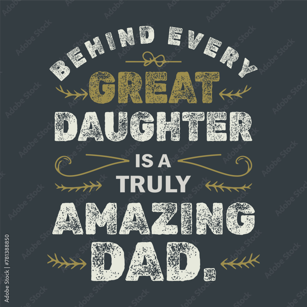 Fototapeta premium Behind every great daughter vector art design