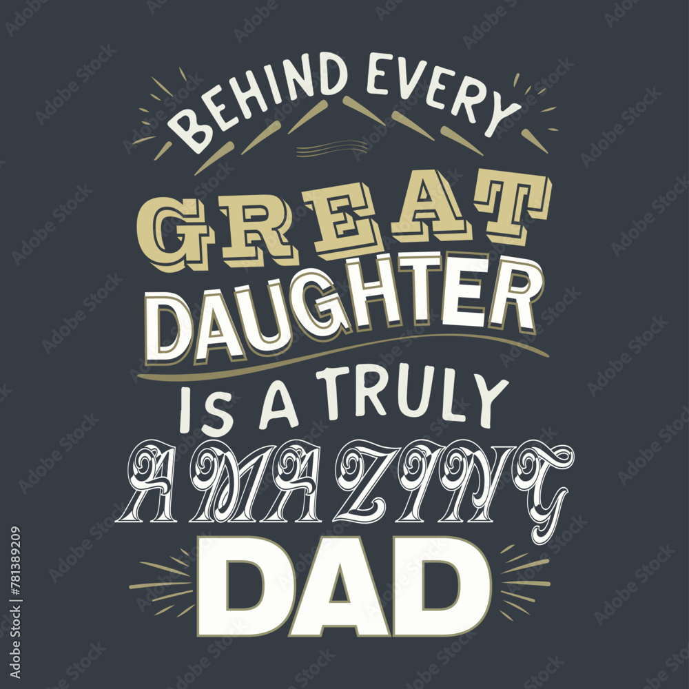 Obraz premium Behind every great daughter vector design