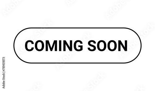 coming soon black stroke button isolated on a white background