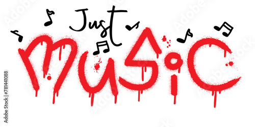 Just music. Urban street graffiti style with splash effects and drops on white background. Vector Illustration