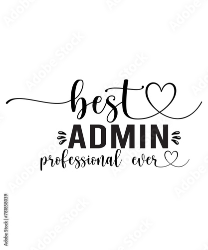 Administrative Professionals Bundle Svg, Administrative Assistant Svg, Designs, T-Shirt, Staff Appreciation, Shirt Svg, Appreciation Svg, Eps, Dxf, Png, Administrative Professionals Day Svg, Admin 
