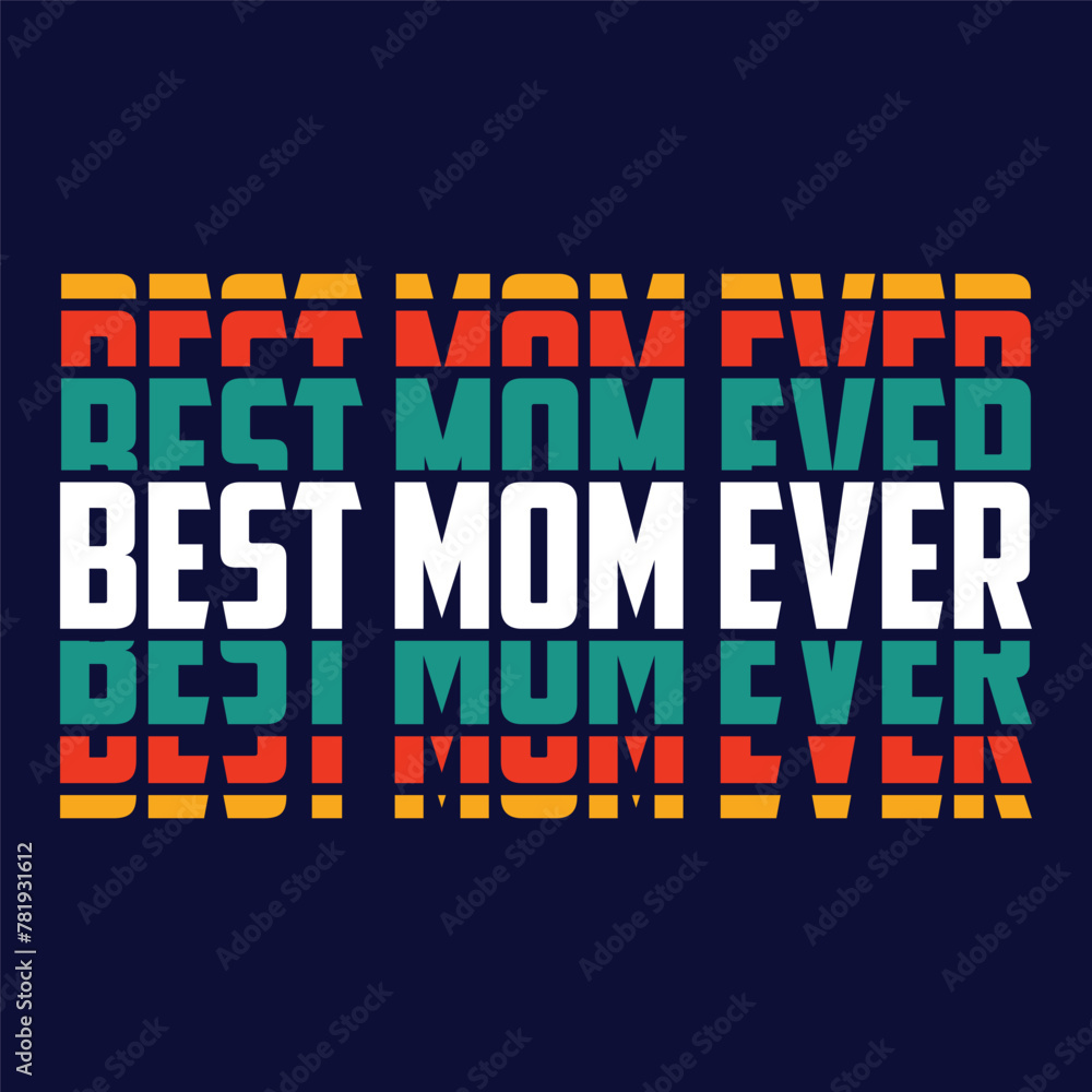 Best Mama Ever Slogan T-shirt Design Graphic Vector, Happy Mother's Day Funny Inspirational Quote Typography, Hand lettering