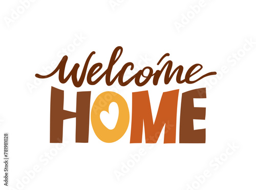 "Welcome home" handwritten phrase. Vector lettering for poster, banner, card, postcard.