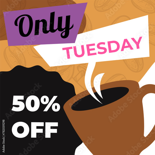 Only tuesday, 50 percent off coffee cup in cafe