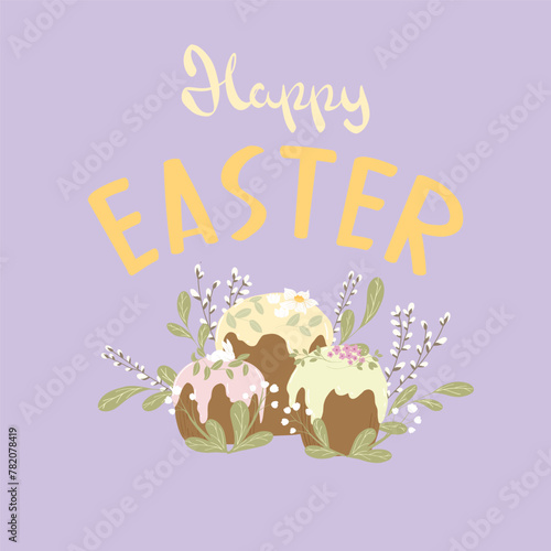 Hand drawn vector Easter card with easter cakes and pussy willow. Cartoon flat stilization. Isolated holiday design element. Happy Easter title. 