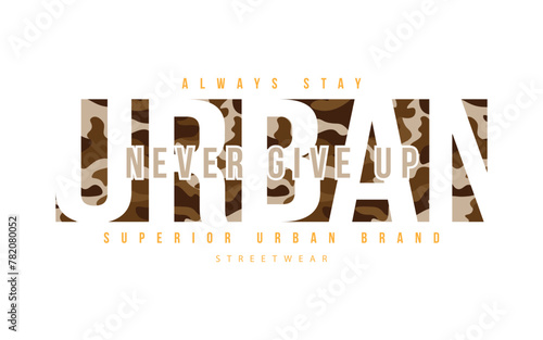 Always stay urban never give up. Print artwork design.