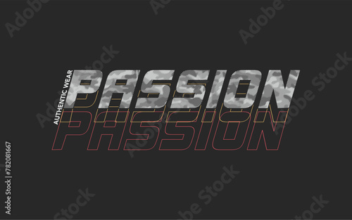 Passion. Print artwork for authentic apparel.