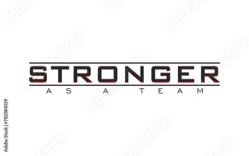Stronger. Print artwork design.