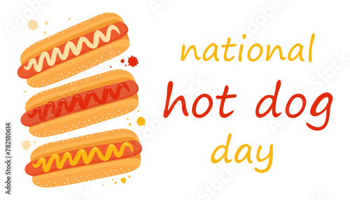National Hot Dog Day banner. Vector illustration on a white background. Hot dog in a bun with mustard, ketchup, mayonnaise, and a drop of sauce.