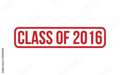 Red Class of 2016 Rubber Stamp Seal Vector