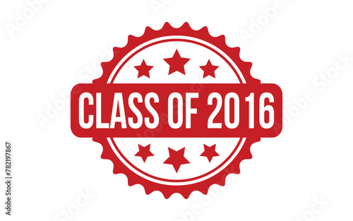 Class of 2016 rubber grunge stamp seal vector